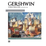 George Gershwin: Three Preludes (Very Difficult 2 & Musically Advanced 1)